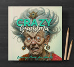 Crazy Grandma Grayscale Coloring Book (Printbook)